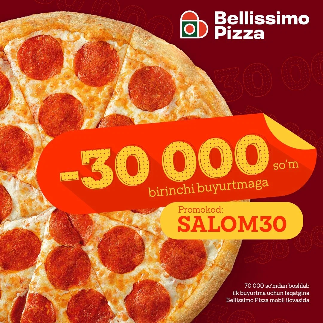 Bellissimo Pizza banneri: birinchi buyurtmaga -30 000 so'm, promokod / promo kod SALOM30, 70 000 so'mdan boshlab, faqat Bellissimo Pizza mobil ilovasida